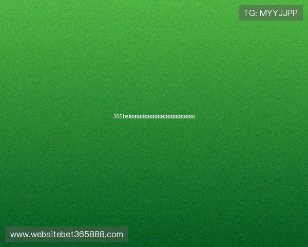 365bet安卓版官方客户端下载,确保安全无病毒的正规博彩平台 365bet安卓版官方客户端下载,确保安全无病毒的正规博彩平台