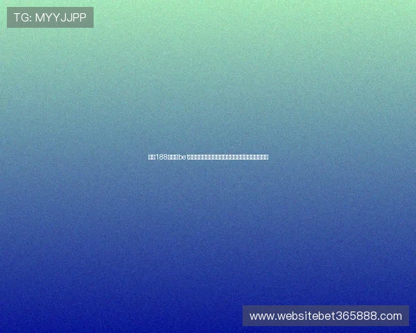 提高188金宝搏bet平台使用效率的实用技巧与常见问题解决方案全攻略 提高188金宝搏bet平台使用效率的实用技巧与常见问题解决方案全攻略